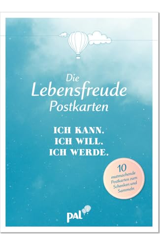 Die Lebensfreude-Postkarten. Ich kann. Ich will. Ich werde.: Hochwertiges Postkartenbüchlein mit Klappen und Klebebindung, mit zehn unterschiedlichen Postkartenmotiven zum Raustrennen Die Lebensfreude-Postkarten. Ich kann. Ich will. Ich werde.: Hochwertiges Postkartenbüchlein mit Klappen und Klebebindung, mit zehn unterschiedlichen Postkartenmotiven zum Raustrennen von PAL