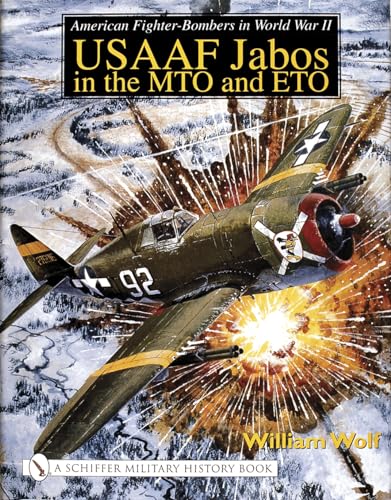 American Fighter-Bombers in World War II: Usaaf Jabos in the Mto and Eto (Schiffer Military History S)