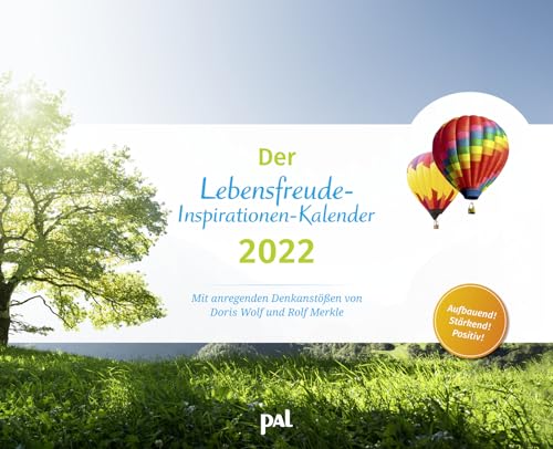 Wolf, Merkle Der PAL-Lebensfreude-Inspirationen-Kalender 2022: Wandkalender zum Aufhängen, wunderschöne Landschaftsmotive mit motivierenden und positiven Gedanken, 56,0 x 45,5 cm Wolf, Merkle Der PAL-Lebensfreude-Inspirationen-Kalender 2022: Wandkalender zum Aufhängen, wunderschöne Landschaftsmotive mit motivierenden und positiven Gedanken, 56,0 x 45,5 cm