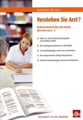 Verstehen Sie Arzt?: Medizinerdeutsch klar und einfach übersetzt von A bis Z
