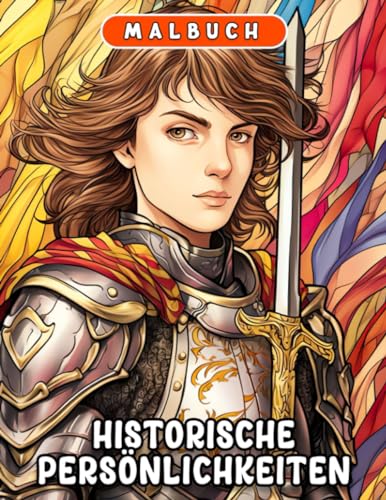 Historische Persönlichkeiten Malbuch: Eine Hommage an das Meisterwerk-Theater - Entdecken, Ausmalen und Lernen Historische Persönlichkeiten Malbuch: Eine Hommage an das Meisterwerk-Theater - Entdecken, Ausmalen und Lernen