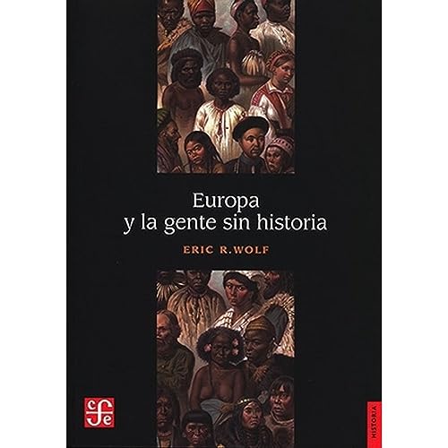 Europa y la gente sin historia (Spanish Edition) von FONDO CULTURA ECONOMICA