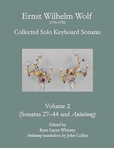 E.W. Wolf: Collected Solo Keyboard Sonatas, Volume 2