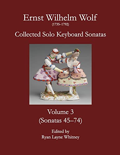 E.W. Wolf: Collected Solo Keyboard Sonatas, Volume 3