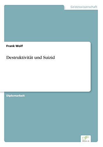 Destruktivität und Suizid Destruktivität und Suizid
