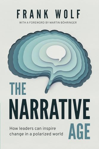 The Narrative Age: How leaders can inspire change in a polarized world