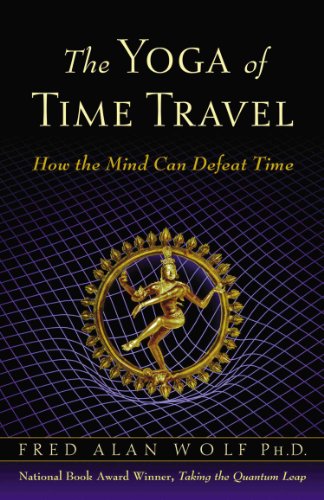 The Yoga of Time Travel: How the Mind Can Defeat Time