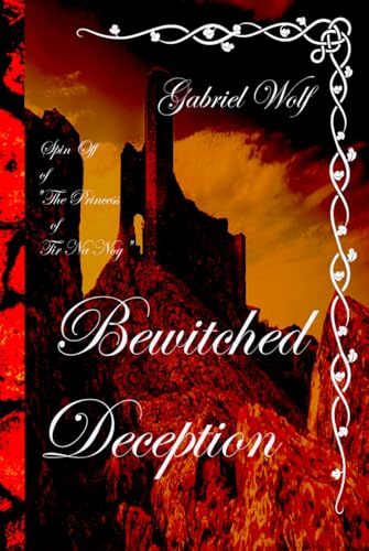 Bewitched Deception: Spin Off of "The Princess of Tir Na Nog" (The Hungarian Knight and the Lady of South) von Independently published