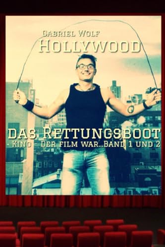 Hollywood Das Rettungsboot: Kino - Der Film war...Band 1 und 2 (Der Film ist…)