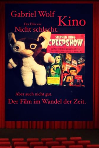 Kino - Der Film war: Nicht Schlecht...aber auch nicht gut.: Filme im Wandel der Zeit (Der Film ist…)