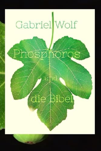 Phosphoros und die Bibel: (Incl. Mauro und andere Kurzgeschichten) von Independently published