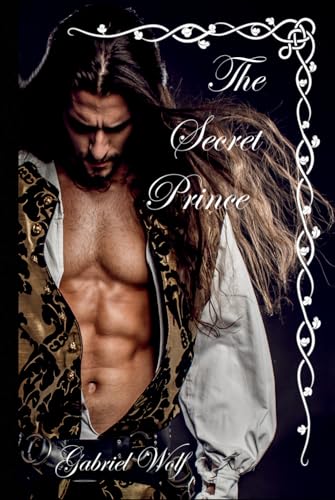 The Secret Prince (The Hungarian Knight and the Lady of South, Band 1) von Independently published