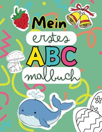 Mein erstes ABC-Malbuch: Alphabet lernen und Malen für Kinder 2-6 Jahre von Independently published
