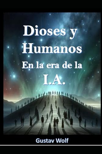 Dioses y Humanos en la era de la I.A.