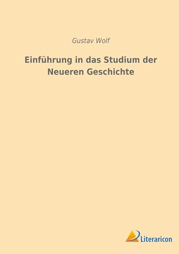 Einführung in das Studium der Neueren Geschichte von Literaricon Verlag