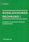 Ausgleichungsrechnung, Bd.1, Formeln zur praktischen Anwendung: Band 1. Formeln zur praktischen Anwendung von Bildungsverlag Eins
