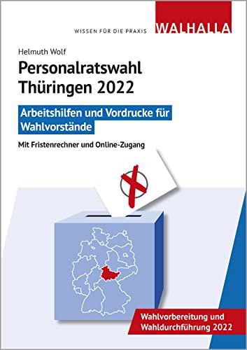 CD-ROM Personalratswahl Thüringen 2022: Arbeitshilfen und Vordrucke für Wahlvorstände; Mit Fristenrechner und Online-Zugang von Walhalla und Praetoria