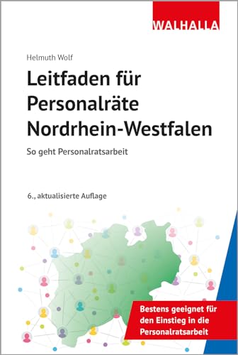 Leitfaden für Personalräte Nordrhein-Westfalen: So geht Personalratsarbeit Leitfaden für Personalräte Nordrhein-Westfalen: So geht Personalratsarbeit von Walhalla und Praetoria