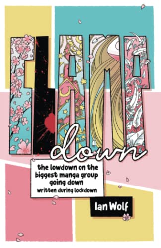 CLAMPdown: The lowdown on the biggest manga group going down written during lockdown: Humorous Guide to Japanese Manga and Anime by CLAMP von Sixth Element Publishing