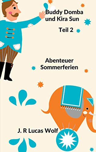 Buddy Domba und Kira Sun Teil 2: Abenteuer Sommerferien von Books on Demand GmbH