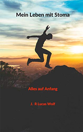 Mein Leben mit Stoma: Alles auf Anfang von Books on Demand