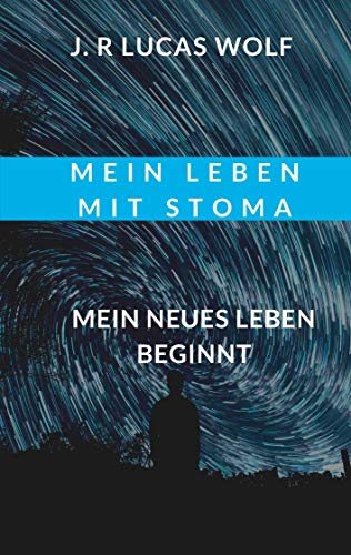 Mein Leben mit Stoma: Mein neues Leben beginnt