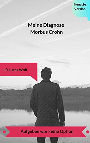 Meine Diagnose Morbus Crohn: Aufgeben war keine Option von Books on Demand