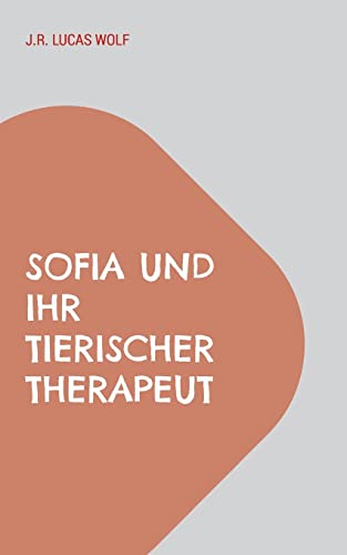 Sofia und ihr tierischer Therapeut: Zurück ins Leben