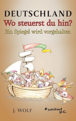 Deutschland Wo steuerst du hin?: Ein Spiegel wird vorgehalten