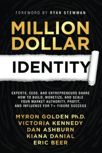 Million Dollar Identity: Experts, CEOs, and Entrepreneurs Share How to Build, Monetize, and Scale Your Market Authority, Profit, and Influence for 7+ Figure Success (Million Dollar Story, Band 6) von Wolf Tide Publishing