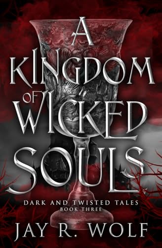A Kingdom of Wicked Souls (Dark and Twisted Tales, Band 3) von Night Must Press
