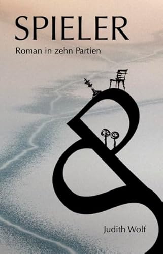 Spieler: Roman in zehn Partien