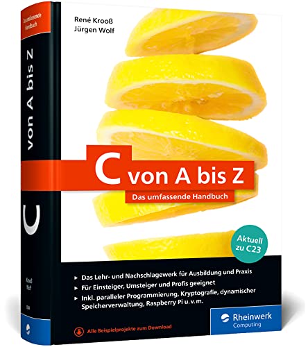 C von A bis Z: Das umfassende Handbuch für die Programmierung mit C. Zum Lernen und Nachschlagen. Aktuell zum Standard C23 von Rheinwerk Computing