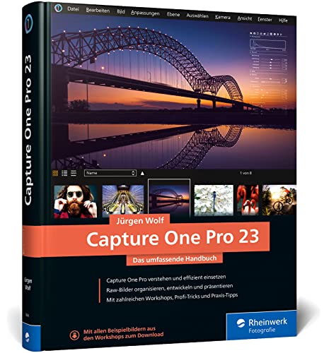 Capture One Pro 23: Das umfassende Handbuch. Profitricks und Expertenwissen zur Bildbearbeitung. Mit zahlreichen Workshops zur Software von Rheinwerk Fotografie