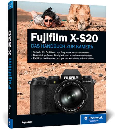 Fujifilm X-S20: Das Handbuch zur Kamera. Praxiswissen und Expertentipps zu Ihrer X-S20 von Rheinwerk Fotografie