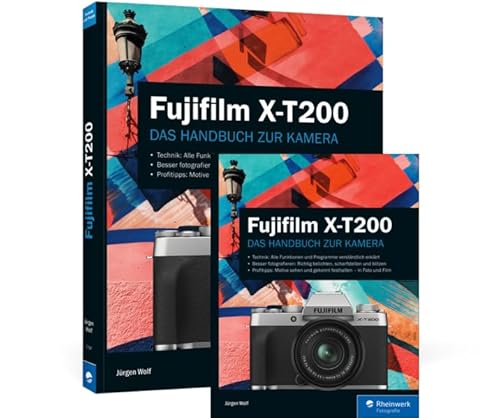 Fujifilm X-T200: Das Handbuch zur Kamera Fujifilm X-T200: Das Handbuch zur Kamera von Rheinwerk