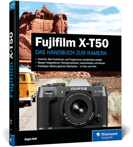 Fujifilm X-T50: Das Handbuch zur Kamera. Praxiswissen und Profitipps zu Ihrer X-T50 Fujifilm X-T50: Das Handbuch zur Kamera. Praxiswissen und Profitipps zu Ihrer X-T50 von Rheinwerk Verlag GmbH