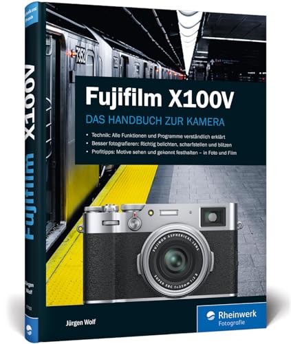 Fujifilm X100V: Praxiswissen und Expertentipps zu Ihrer Kamera von Rheinwerk Verlag GmbH