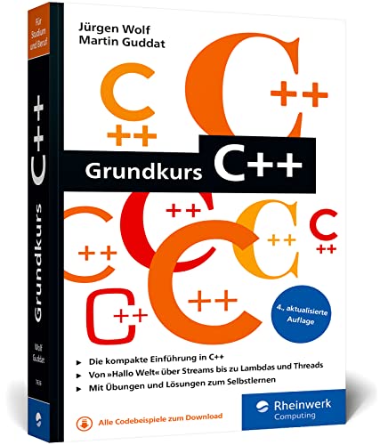 Grundkurs C++: Ideal für Studium und Beruf. Aktuell zu C++20