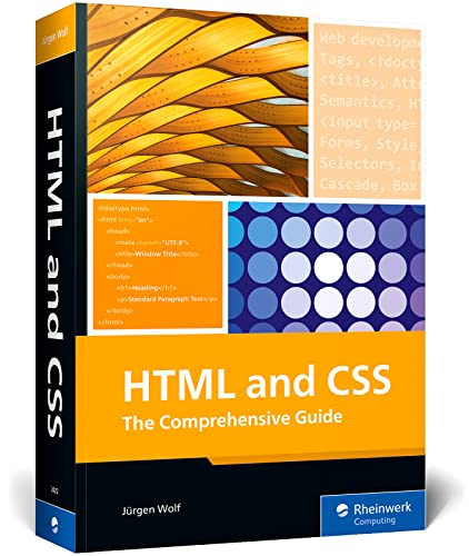 HTML and CSS: The Comprehensive Guide von Rheinwerk Computing