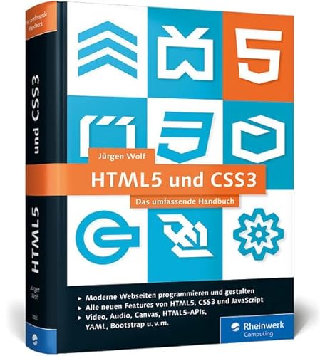 HTML5 und CSS3: Das umfassende Handbuch. Inkl. JavaScript, Bootstrap, Responsive Webdesign u.v.m. HTML5 und CSS3: Das umfassende Handbuch. Inkl. JavaScript, Bootstrap, Responsive Webdesign u.v.m.