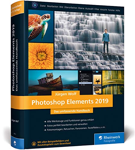 Photoshop Elements 2019: Fotos verwalten und bearbeiten, RAW entwickeln, Bildergalerien präsentieren