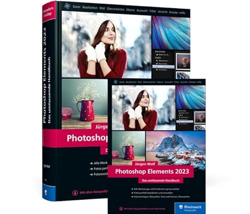 Photoshop Elements 2023: Das umfassende Handbuch Photoshop Elements 2023: Das umfassende Handbuch von Rheinwerk