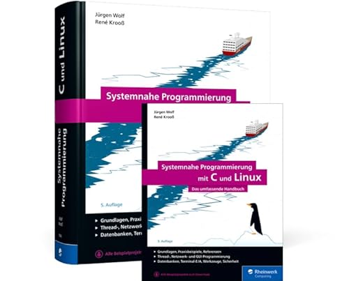 Systemnahe Programmierung mit C und Linux: Das umfassende Handbuch Systemnahe Programmierung mit C und Linux: Das umfassende Handbuch von Rheinwerk