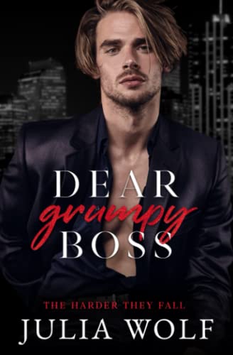 Dear Grumpy Boss: A Brother's Best Friend Office Romance (The Harder They Fall) Dear Grumpy Boss: A Brother's Best Friend Office Romance (The Harder They Fall) von Independently published