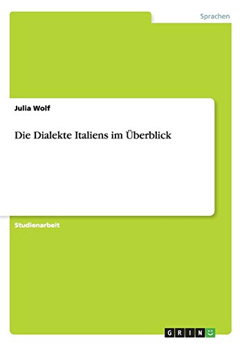 Die Dialekte Italiens im Überblick Die Dialekte Italiens im Überblick