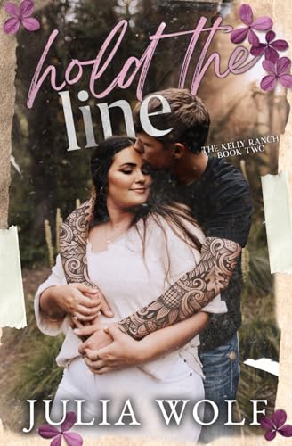 Hold The Line: A Small Town Romance (The Kelly Ranch) von Independently published