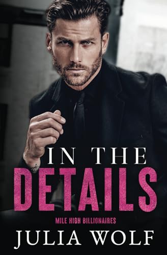 In The Details: A Dual Single Parent Romance (Mile High Billionaires) von Independently published