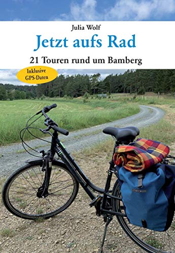 Jetzt aufs Rad: 21 Touren rund um Bamberg von Heinrichs-Verlag gGmbH