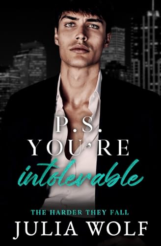 P.S. You're Intolerable: A Grumpy Boss/Single Mom Romance (The Harder They Fall)